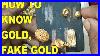 How To Know Gold Is Real How To Know Spot Fake Gold