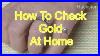 Life Hack How To Check Gold At Home In Easy Ways
